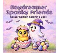 Daydreamer Spooky Friends Easter Edition Coloring Book: Unique Hand-Drawn Ghosts, Easter Eggs & Spring Fun for Kids & Adults