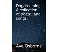 Daydreaming. A collection of poetry and songs.