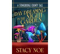 Daydreaming in the Night Garden: A Stonebridge County Tale