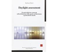 Daylight assessment. Il ruolo della luce naturale nella definizione dello spazio architettonico e protocolli di calcolo