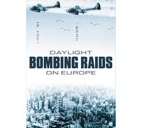 Daylight Bombing Raids On Europe (DVD)