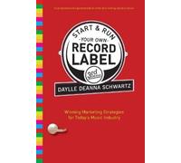 Daylle Deanna Schwa Start and Run Your Own Record Label, Third Edit (Tascabile)