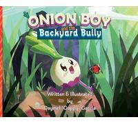 Daymel J Garcia Onion Boy and the Backyard Bully (Copertina rigida) Onion Boy