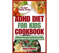 Dayna G Murphy ADHD Diet for Kids Cookbook (Tascabile)