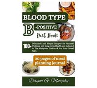 Dayna G Murphy Blood Type B-Positive Diet Book (Tascabile)