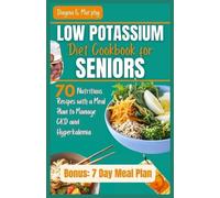 Dayna G Murphy Low Potassium Diet Cookbook for Seniors (Tascabile)