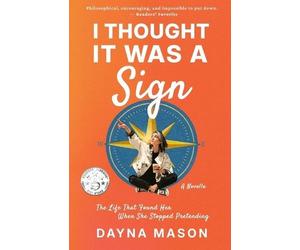 Dayna Mason I Thought It Was A Sign (Tascabile)