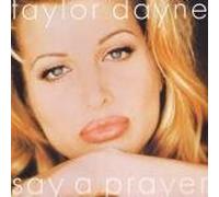 Dayne, Taylor - Say a Prayer