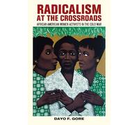 Dayo F. Gore Radicalism at the Crossroads (Copertina rigida)