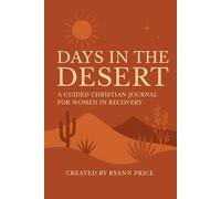 Days in the Desert: A Guided Christian Journal for Women in Recovery