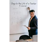 Days In the Life of a Teacher: A Journal