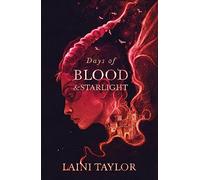 Days of Blood and Starlight: The Sunday Times Bestseller. Daughter of Smoke and Bone Trilogy Book 2
