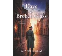 Days of Broken Glass: A WW2 Historical Fiction Novel