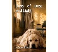 Days of Dust and Light