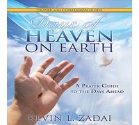 Days Of Heaven On Earth: Prayer And Confession Guide