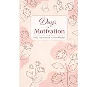 Days of Motivation: A daily boost for your mind and soul