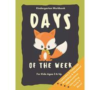 Days of the Week Kindergarten Workbook for Kids Ages 3 and up: Baby Foxes Fun Learning Book