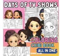 Days of TV Shows - All in One (ChibiMoody Coloring Books Collection): Easy Outlines, Fun Details & Fan-Favorite Characters in One Magical Volume