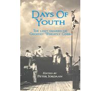 Days Of Youth: The lost diaries of Geoffry Wheatly Cobb.
