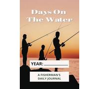 Days On The Water: A Fisherman's Daily Journal