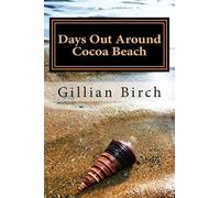 Days Out Around Cocoa Beach: Volume 7 [Lingua Inglese]
