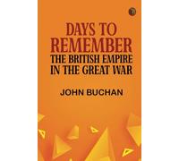 Days to Remember: The British Empire in the Great War