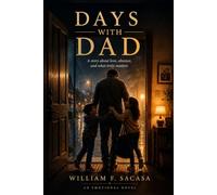 Days with dad: A Heart Learning to Love
