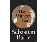 Days without end (repackage): Sebastian Barry