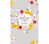 DaySpring A Prayer a Day for Mothers (Tascabile)