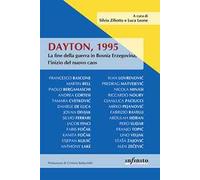 Dayton, 1995. La fine della guerra in Bosnia Erzegovina, l’inizio del nuovo caos