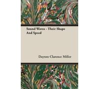 Dayton Clarence Miller Sound Waves - Their Shape And Speed (Tascabile)