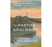 Dayton Hartman Michael McEwen Pastor as Apologist, The (Tascabile)