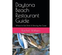 Daytona Beach Restaurant Guide: Where to Eat, Drink & Dine by the Coast
