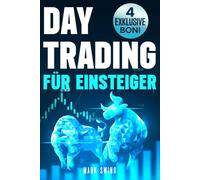 Daytrading für Einsteiger: Ein praktischer Leitfaden zum Erlernen gewinnbringender Trading-Strategien, zum Umgang mit Geld und zur Anwendung der Trading-Psychologie
