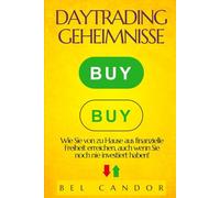 DAYTRADING-GEHEIMNISSE: Wie Sie von zu Hause aus finanzielle Freiheit erreichen, auch wenn Sie noch nie investiert haben!