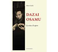 Dazai Osamu. La vita e le opere