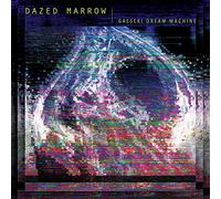 Dazed Marrow - Gaeseki Dream Machine