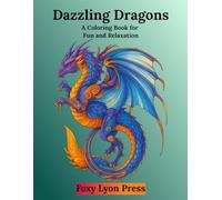 Dazzling Dragons: A Coloring Book for Fun and Relaxation