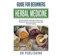 Db Publishing Herbal Medicine Guide For Beginners (Tascabile)