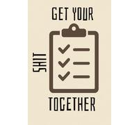 Dbasalt Get It Together: A Productivity Journal for Focus and Results: A No-Nonsense Daily Planner to Organize Tasks, Build Habits, and Crush Goals