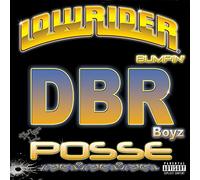 Dbr Boyz Posse - Lowrider Bumpin