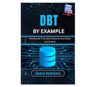 dbt by Example: Versioned Transformations and Data Contracts