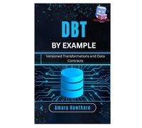 dbt by Example: Versioned Transformations and Data Contracts