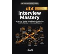 DBT Interview Mastery: Part 2: Advanced Topics, Data Quality, Production Troubleshooting & Interview Mastery