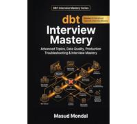 DBT Interview Mastery: Part 2: Advanced Topics, Data Quality, Production Troubleshooting & Interview Mastery