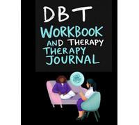 DBT Workbook and Therapy Journal, Daily Dialectical Behavior Tracker for Anxiety Emotional Regulation Well-being: A Guided Daily Tool for Managing ... Health Tracker for Practicing Mindfulness