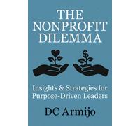 DC Armijo The Nonprofit Dilemma (Tascabile)