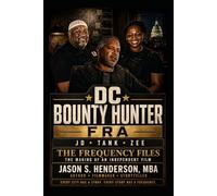 DC Bounty Hunter: The Frequency Files: The Making of An Independent Film