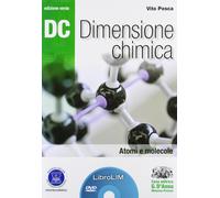 Dc. Dimensione chimica. Atomi e molecole. Ediz. verdeLIM. Per il Liceo scientifico. Con espansione online. Con libro