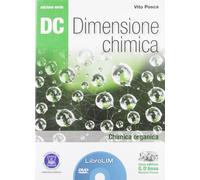 Dc. Dimensione chimica. Chimica organica. Ediz. verde. LibroLIM. Per il Liceo scientifico. Con DVD-ROM. Con espansione online
